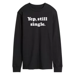 Men's Yep Still Single Long Sleeve Tee