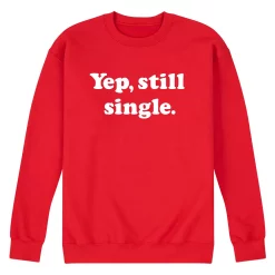 Men's Yep Still Single Sweatshirt